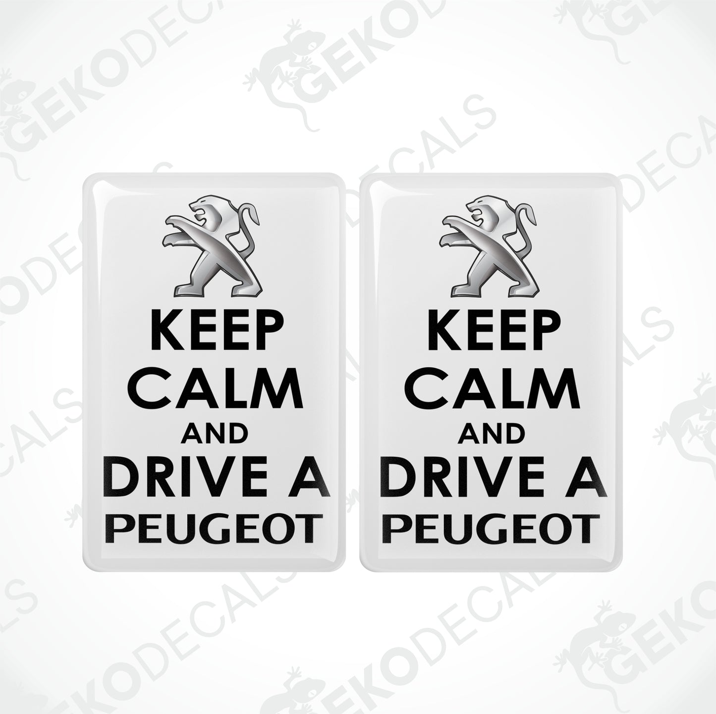 KEEP CALM AND DRIVE A PEUGEOT