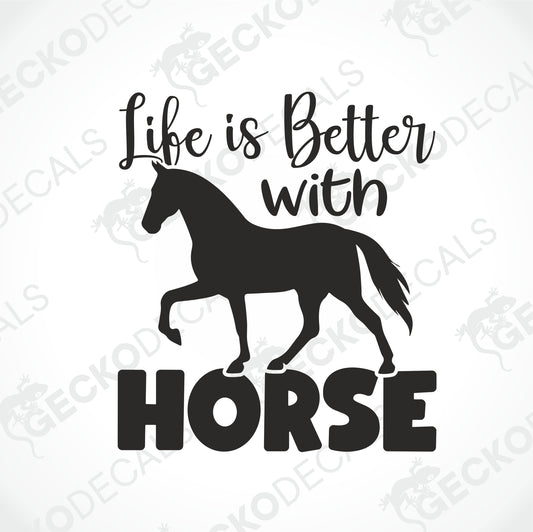 LIFE IS BETTER WITH HORSE