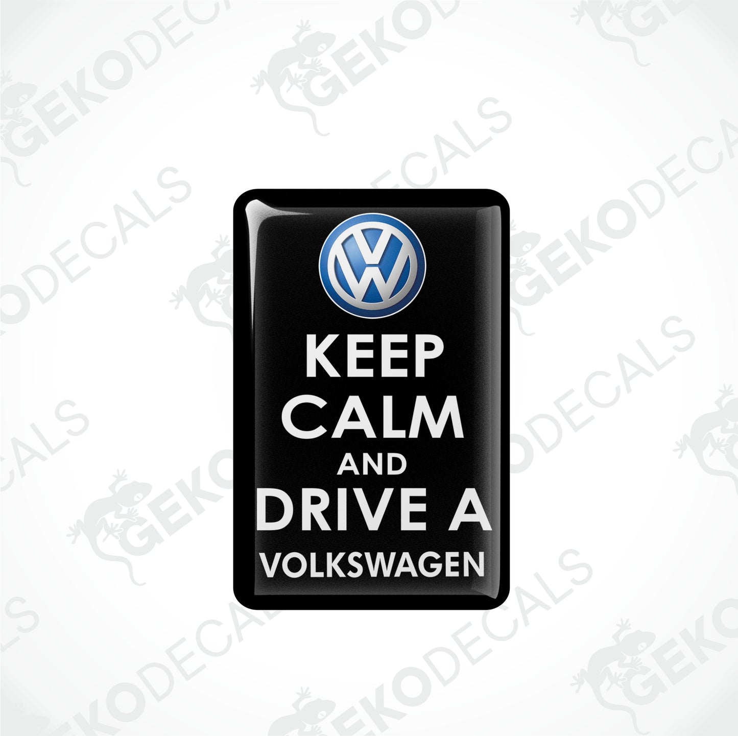 KEEP CALM AND DRIVE A VOLKSWAGEN