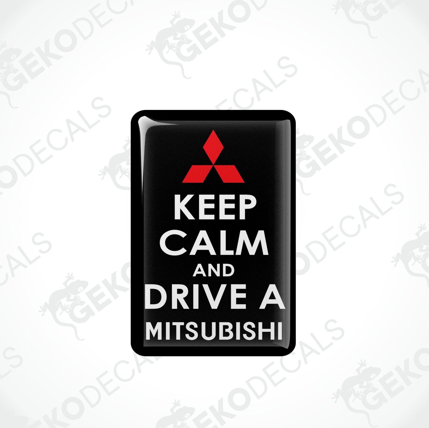 KEEP CALM AND DRIVE A MITSUBISHI