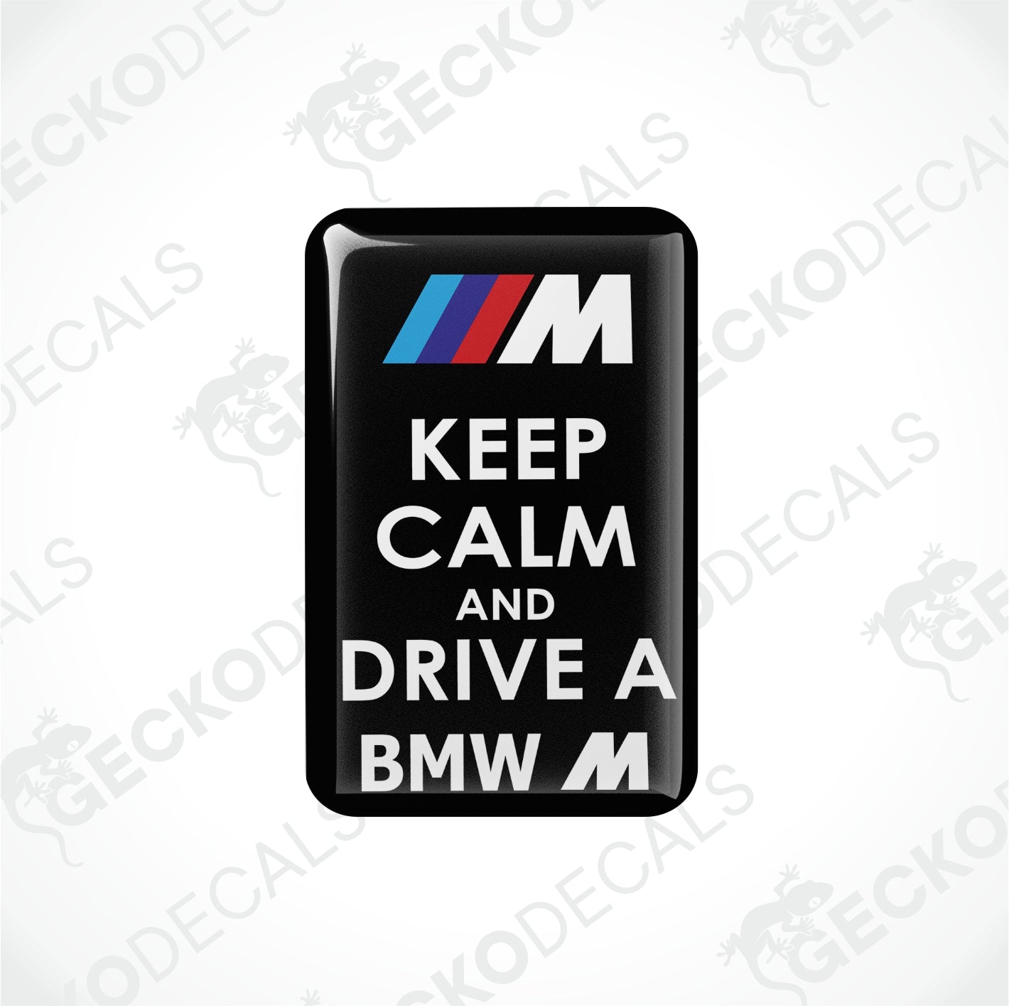 KEEP CALM AND DRIVE A BMW M