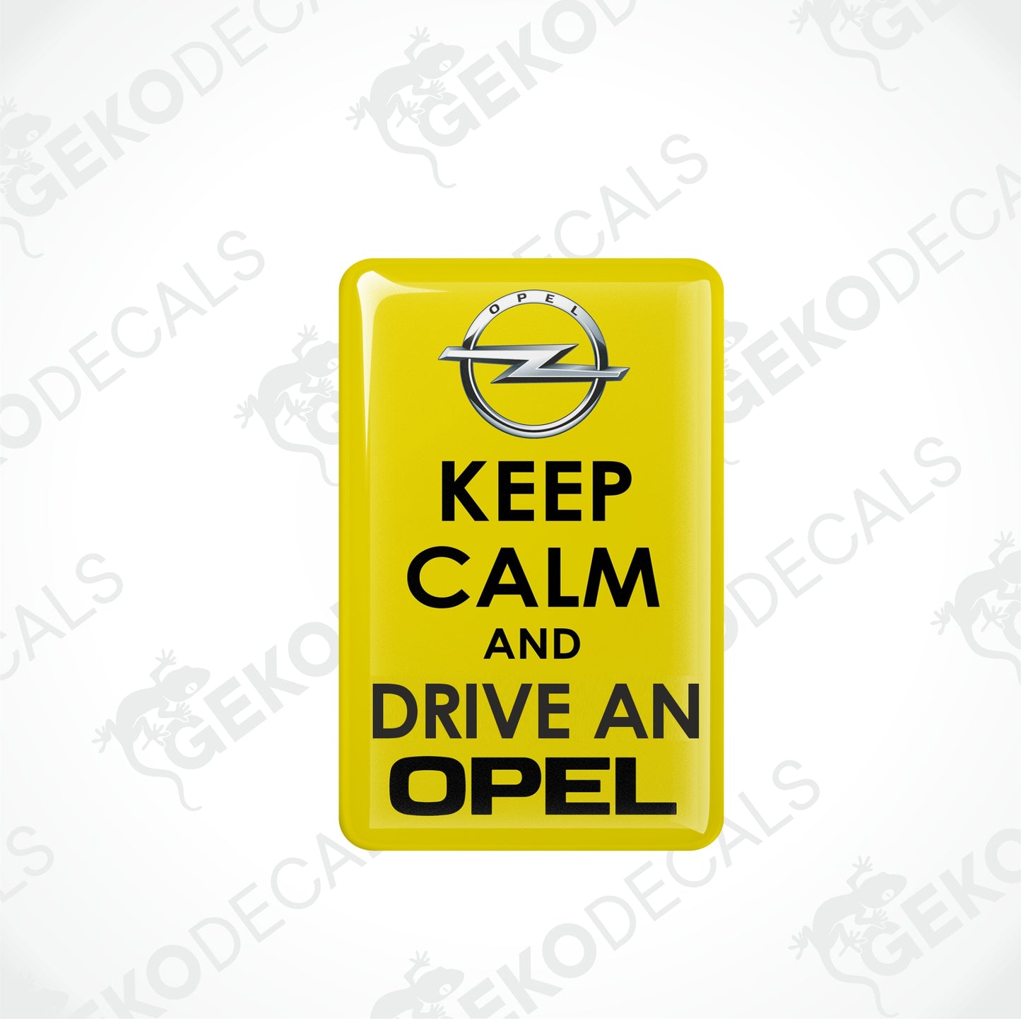 KEEP CALM AND DRIVE AN OPEL