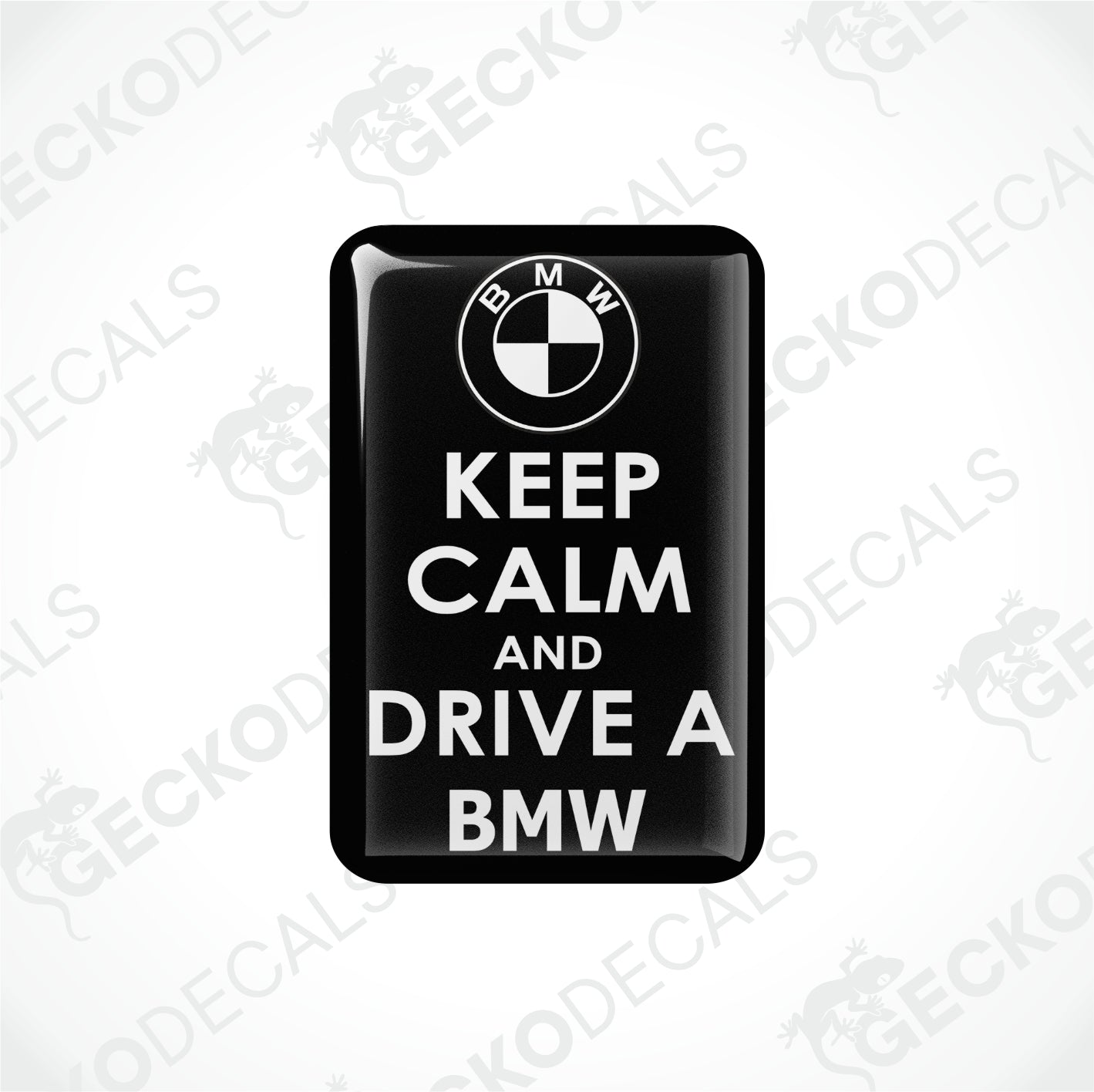 KEEP CALM AND DRIVE A BMW