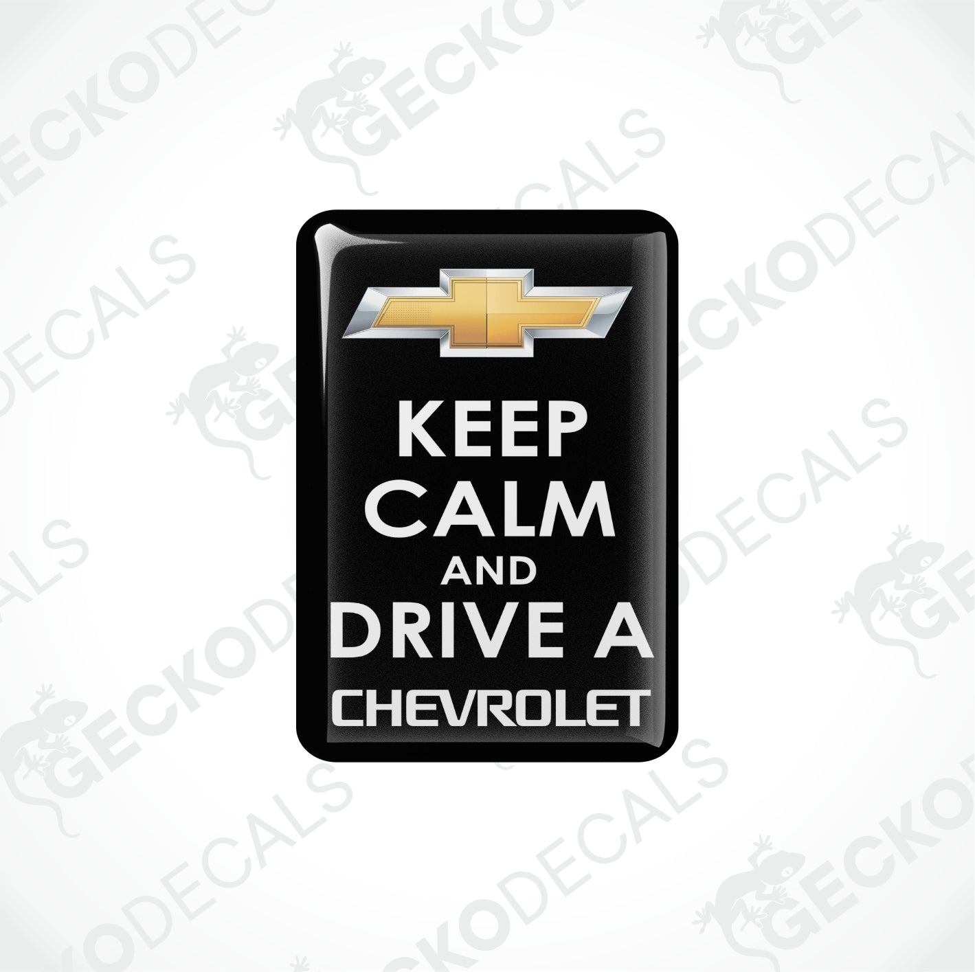 KEEP CALM AND DRIVE A CHEVROLET