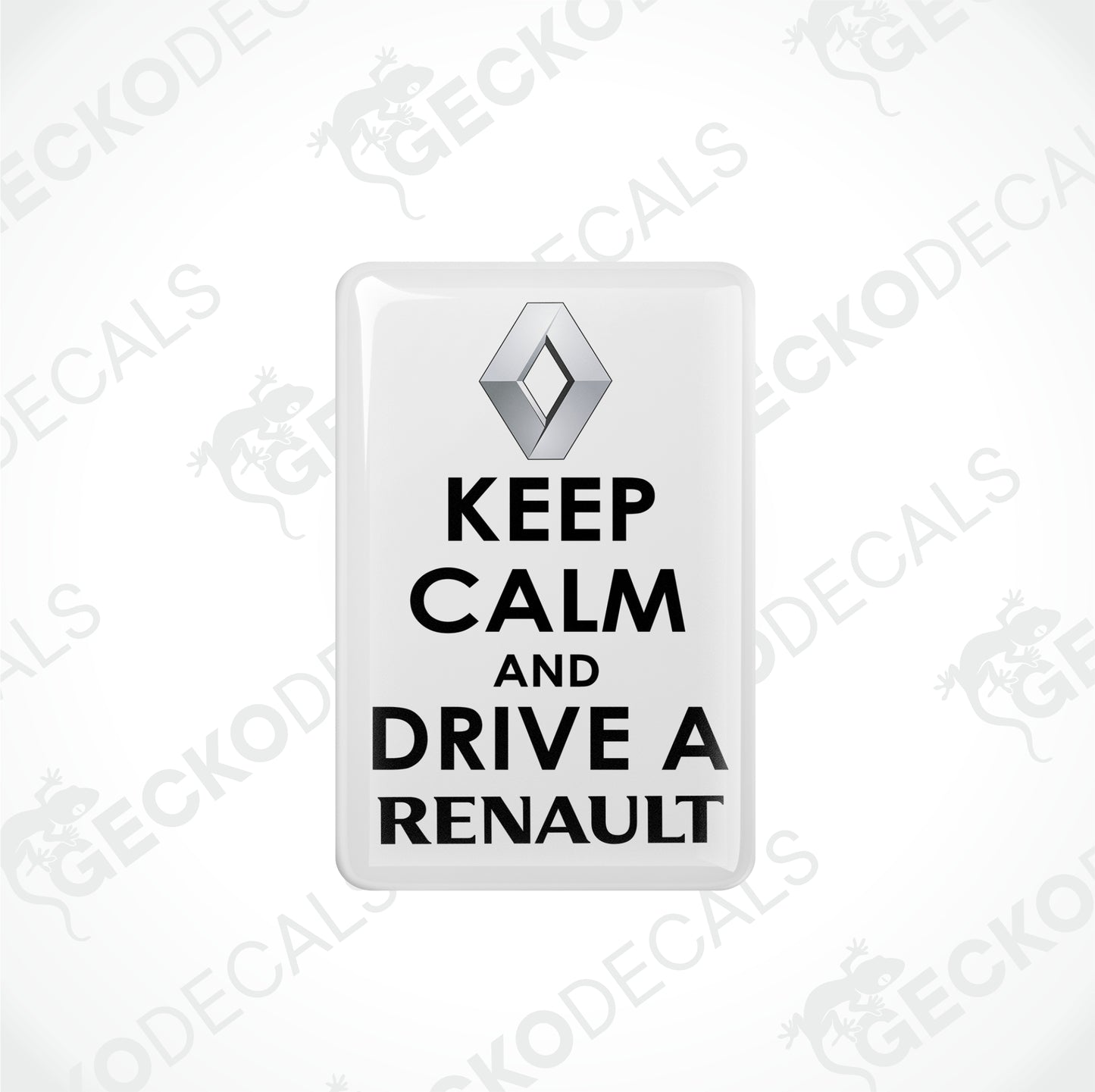KEEP CALM AND DRIVE A RENAULT