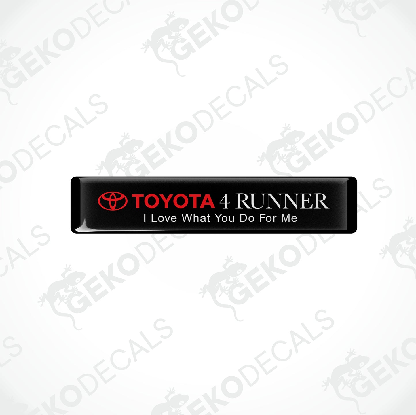 TOYOTA 4 RUNNER JAG ÄLSKAR VAD DU GÖR FÖR MIG