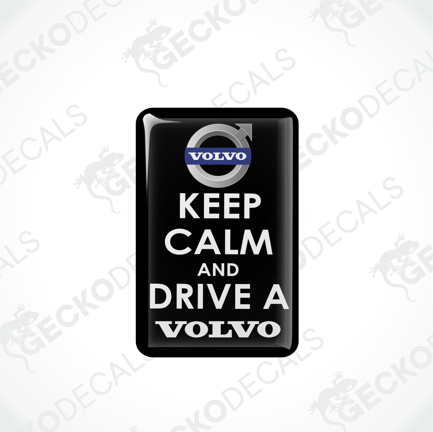 KEEP CALM AND DRIVE A VOLVO