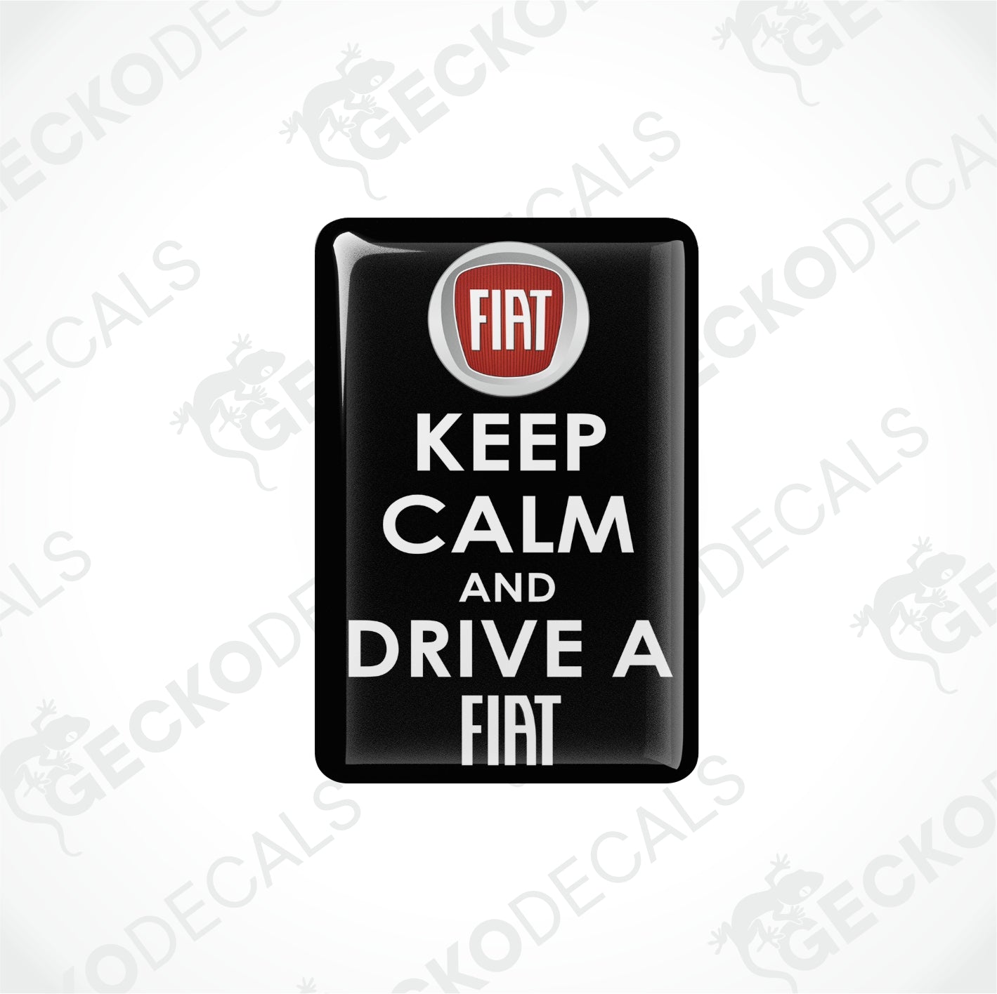 KEEP CALM AND DRIVE A FIAT