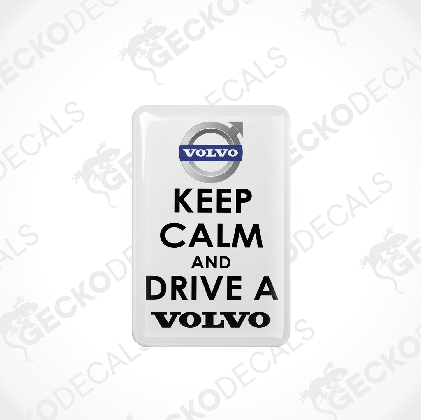 KEEP CALM AND DRIVE A VOLVO