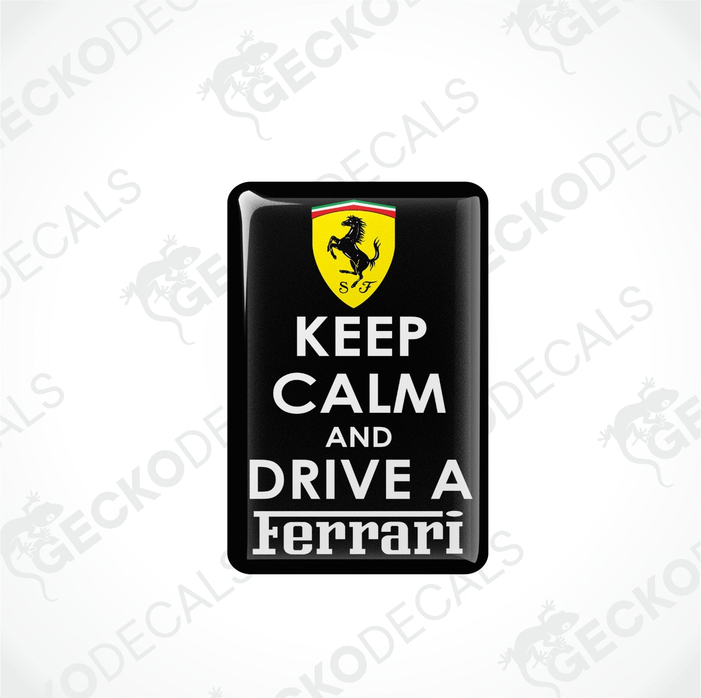 KEEP CALM AND DRIVE A FERRARI