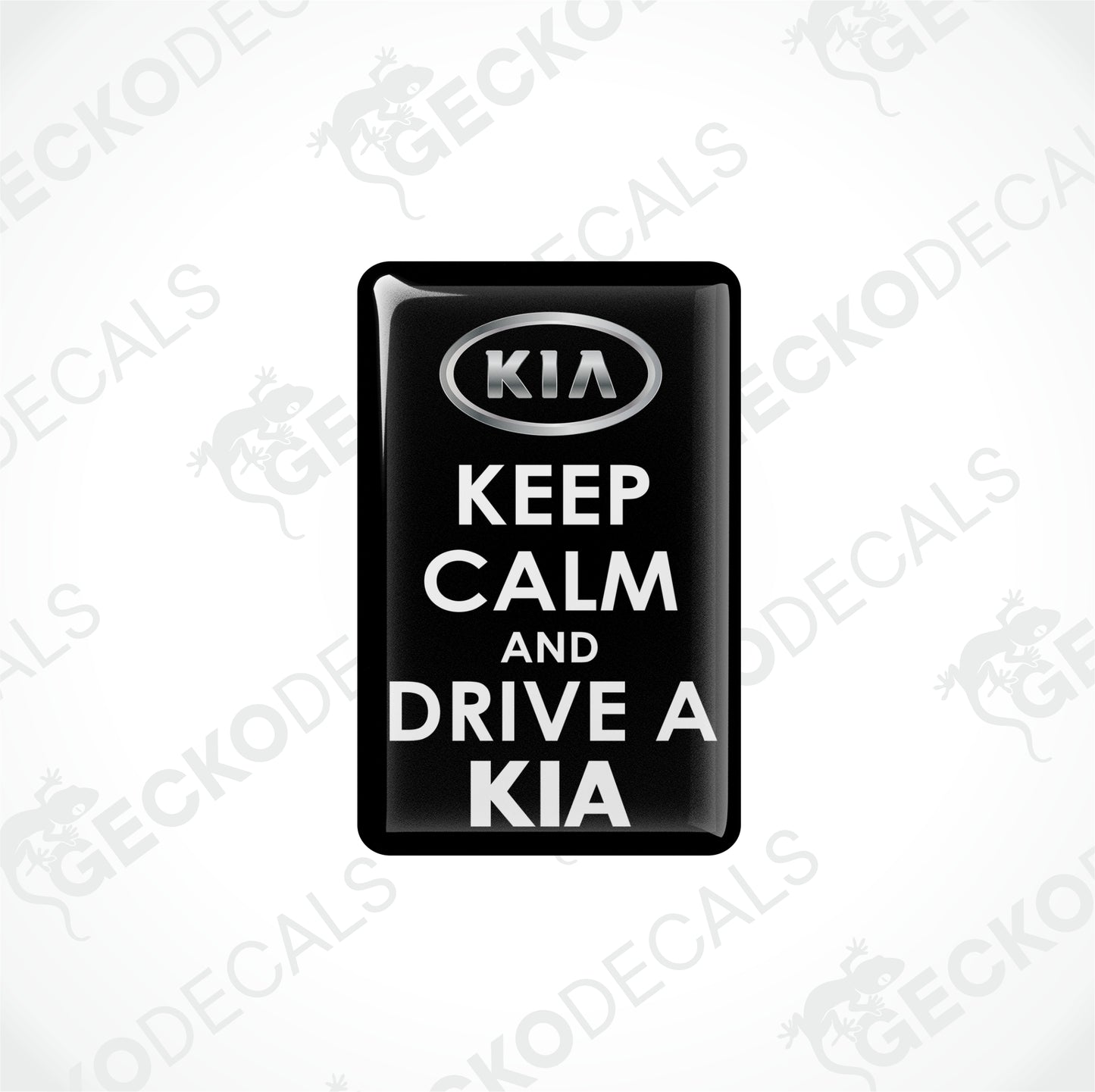 KEEP CALM AND DRIVE A KIA