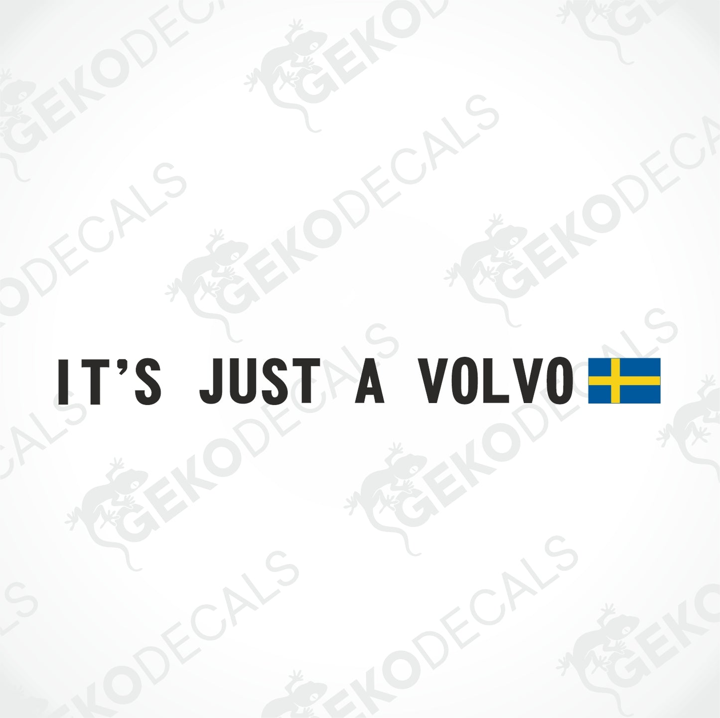 IT´S FROM SWEDEN / IT´S JUST A VOLVO