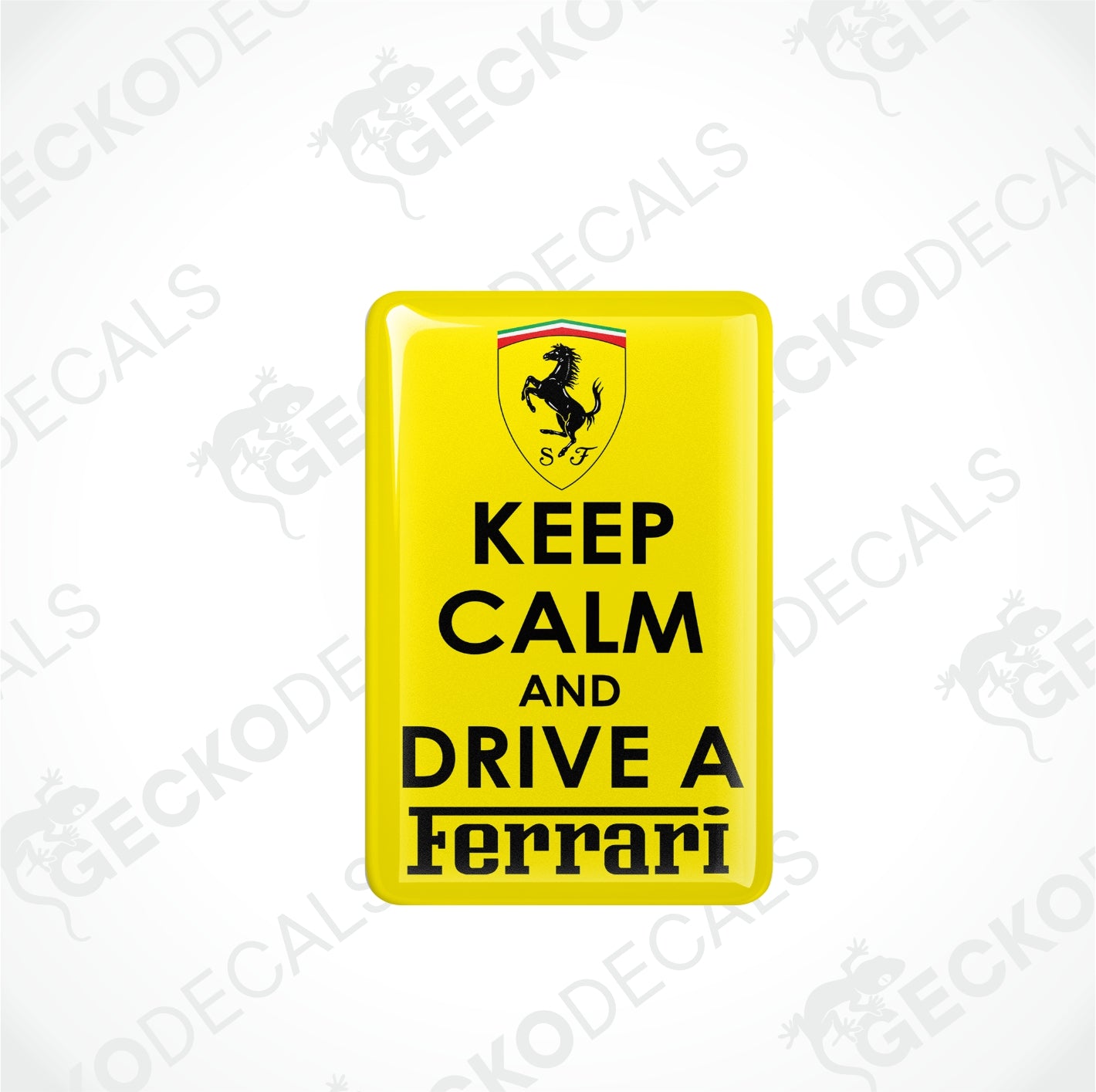 KEEP CALM AND DRIVE A FERRARI