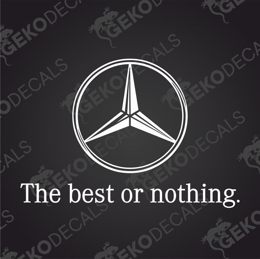 MERCEDES-BENZ THE BEST OR NOTHING.