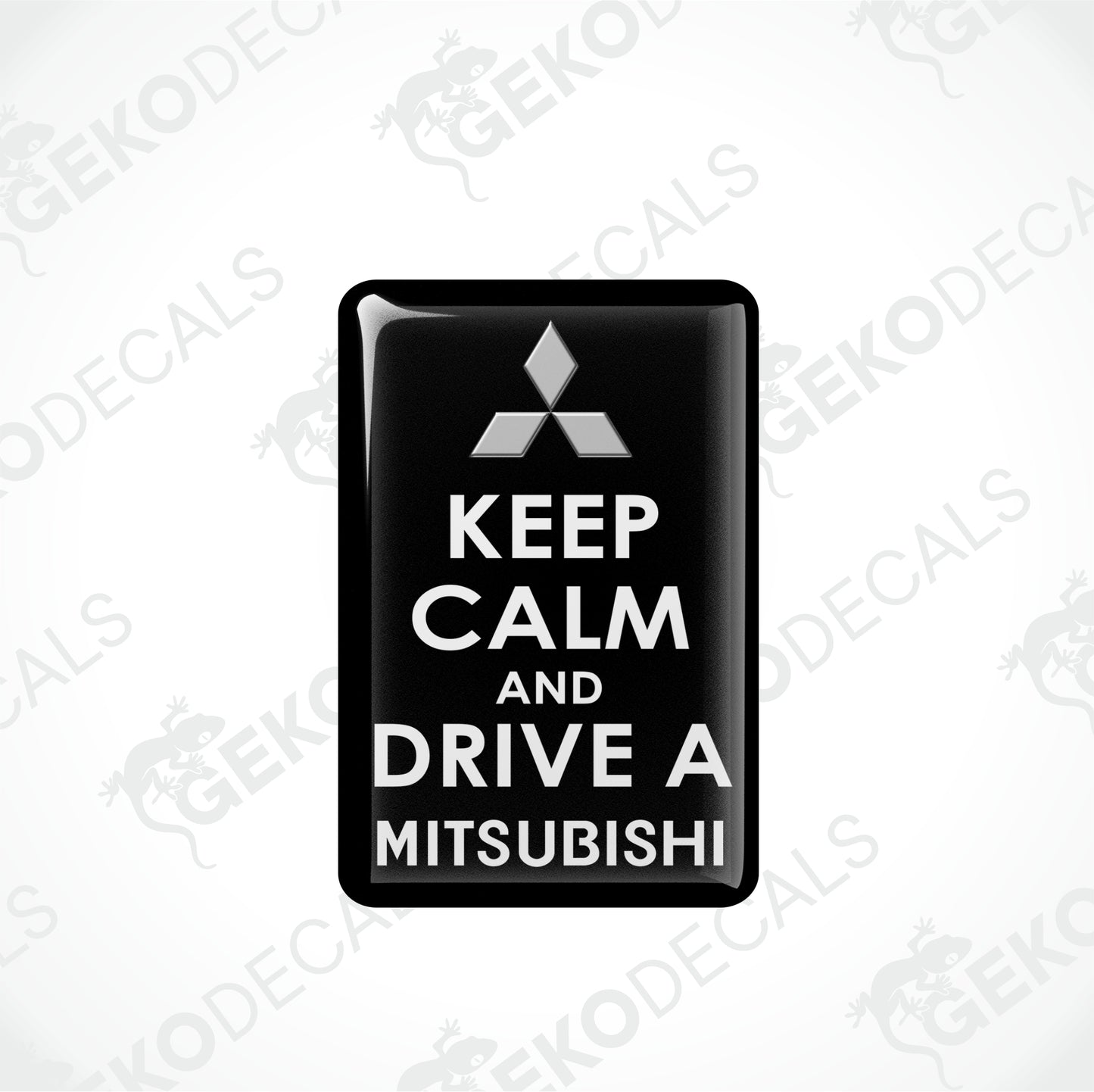 KEEP CALM AND DRIVE A MITSUBISHI