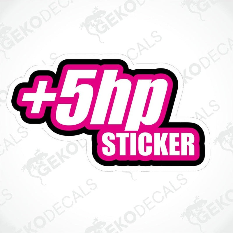 A die cut sticker with pink background and white text that reads '+5hp STICKER'.