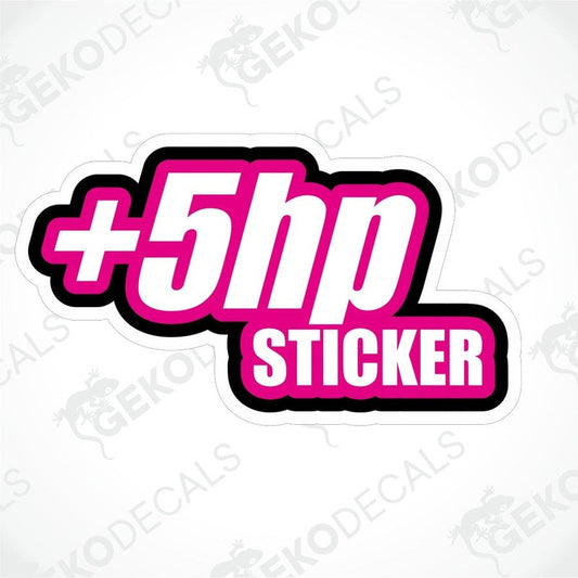 A die cut sticker with pink background and white text that reads '+5hp STICKER'.