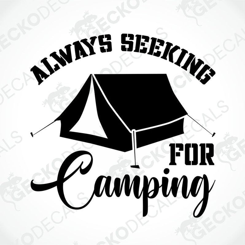 Black die-cut camping decal with 'Always Seeking For Camping' text and A-frame tent silhouette