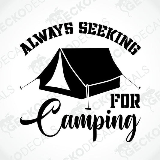 Black die-cut camping decal with 'Always Seeking For Camping' text and A-frame tent silhouette