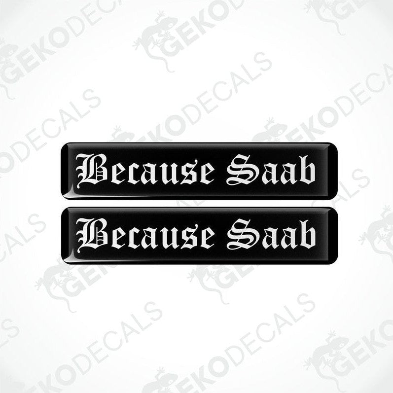 Two black vinyl stickers with the text 'BECAUSE SAAB' written in white.