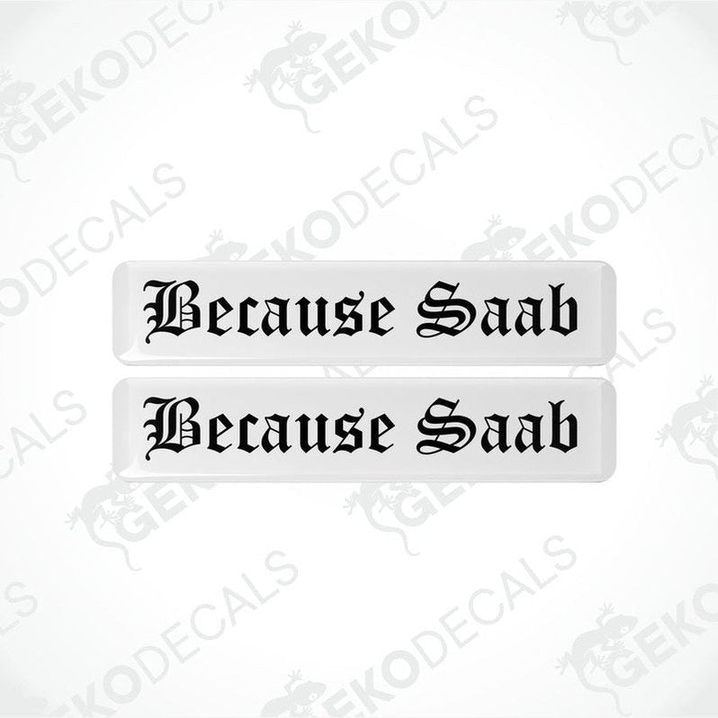 Two withe vinyl stickers with the text 'BECAUSE SAAB' written in black.