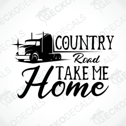 A black die cut decal with the phrase 'COUNTRY Road TAKE ME Home' and an illustration of a truck on the left side.