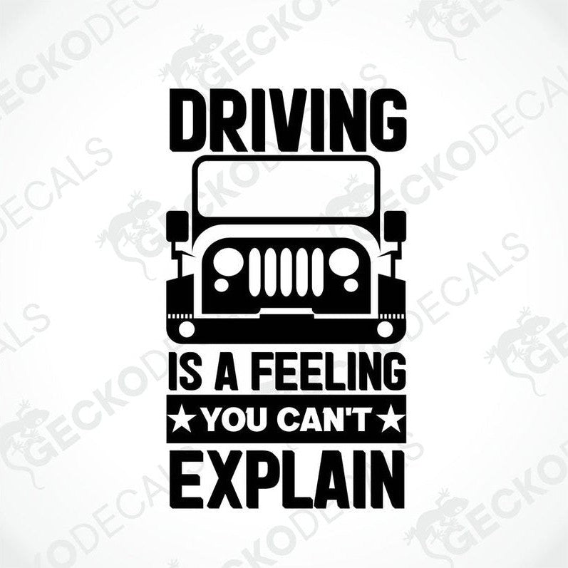 A black die cut sticker with the text 'DRIVING IS A FEELING YOU CAN'T EXPLAIN' and a graphic of a truck. The sticker has a white background and the text and truck illustration are in black.