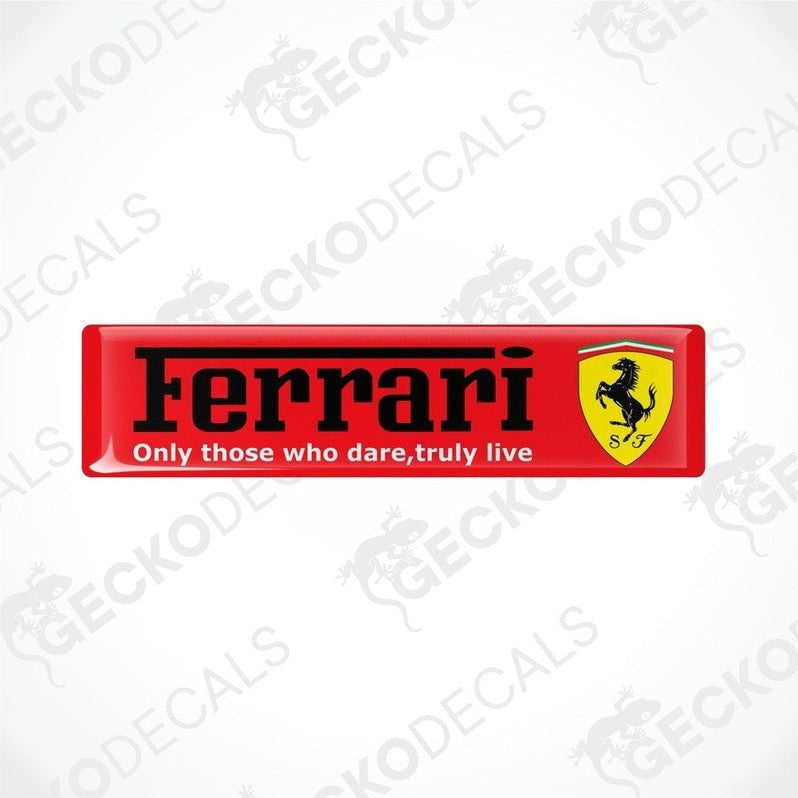 Rectangular red vinyl decals with the Ferrari logo and the text 'Only those who dare, truly live' on a red background.
