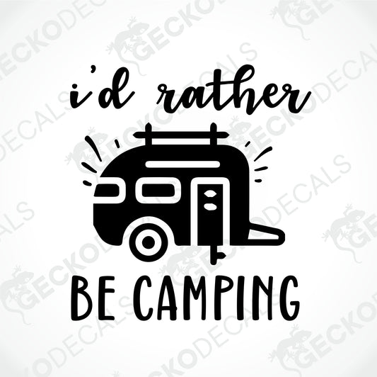 I'D RATHER BE CAMPING