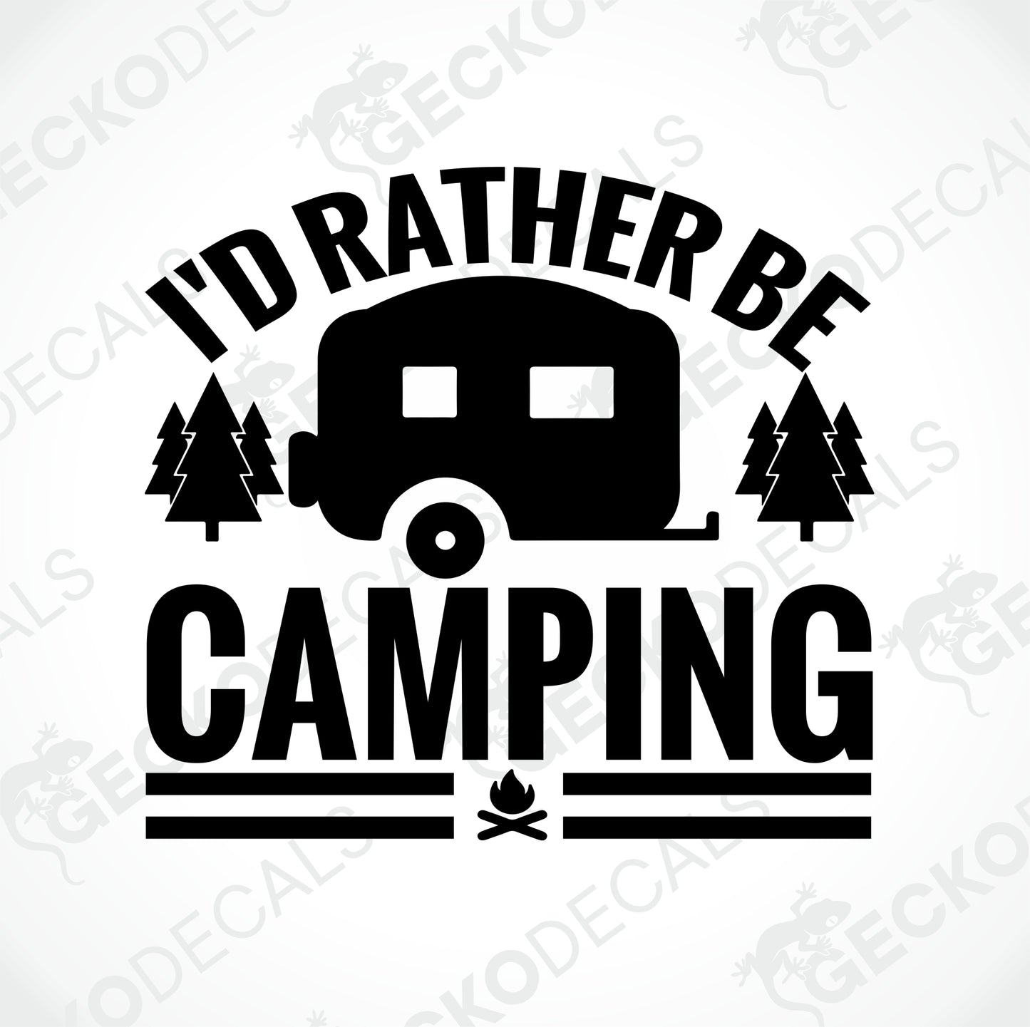 I'D RATHER BE CAMPING