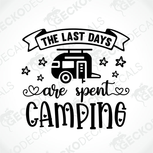 THE LAST DAYS ARE SPENT CAMPING