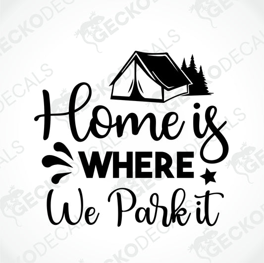 HOME IS WHERE WE PARK IT