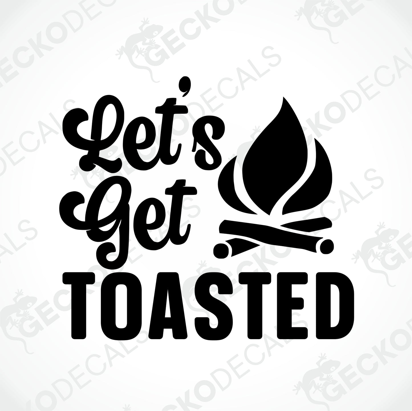 LET'S GET TOASTED