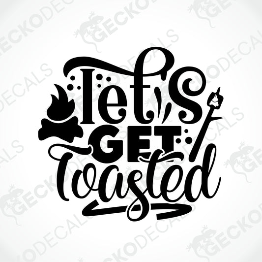LET'S GET TOASTED