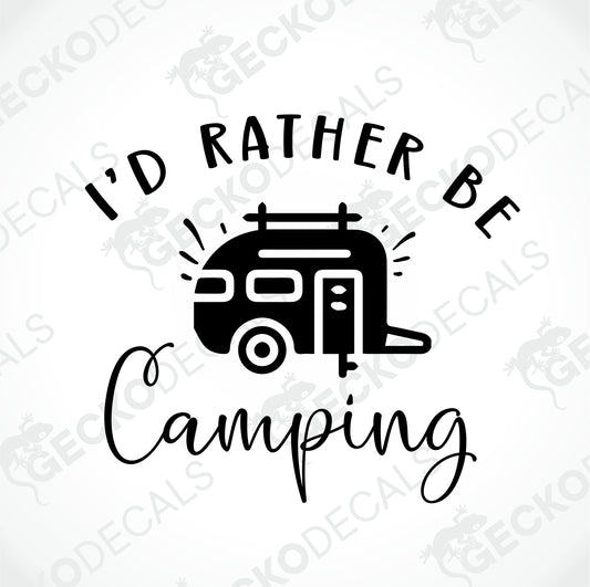 I'D RATHER BE CAMPING