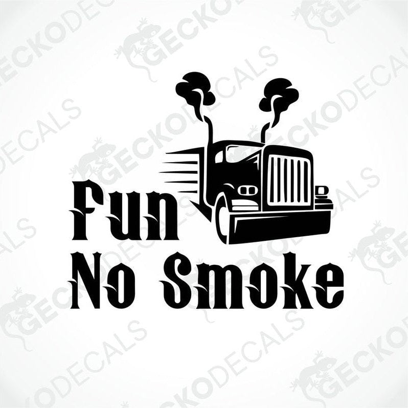 A black decal design featuring text and an illustration of a truck with smoke stacks, depicting the phrase 'Fun No Smoke'.