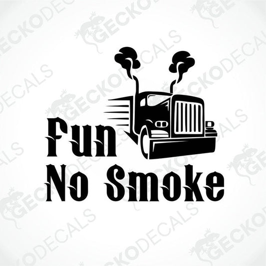 A black decal design featuring text and an illustration of a truck with smoke stacks, depicting the phrase 'Fun No Smoke'.