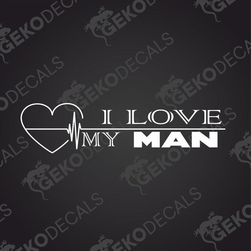 A black die cut sticker with the text 'I LOVE MY MAN' and a heartbeat line graphic.
