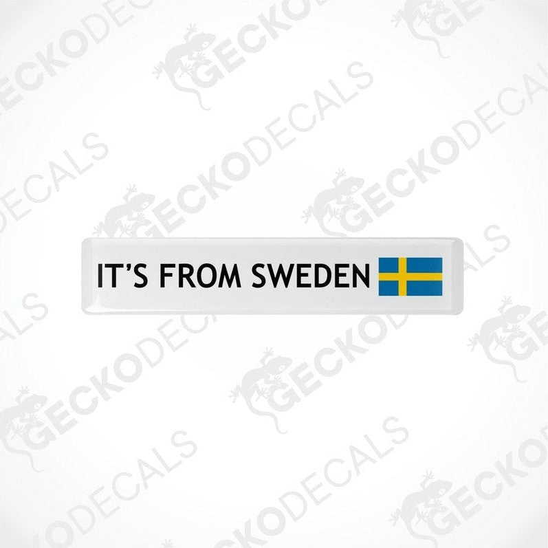 Rectangular withe vinyl decals with the text 'IT'S FROM SWEDEN' and the Swedish flag on the lower right corner.