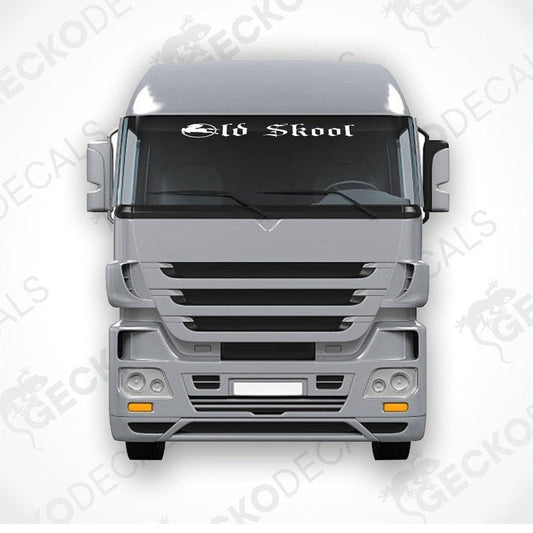 A front view of a truck with a 'Old Skool' decal on its windscreen.