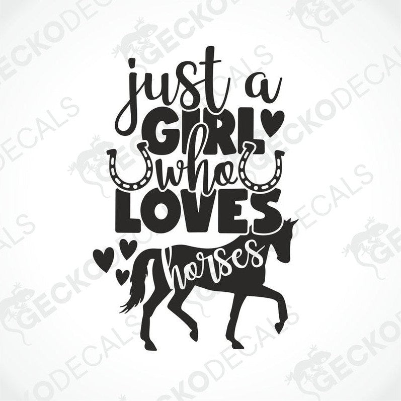 A black and white decal with the text 'JUST A GIRL WHO LOVES HORSES' and an illustration of a horse.
