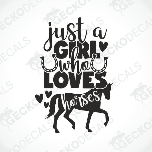A black and white decal with the text 'JUST A GIRL WHO LOVES HORSES' and an illustration of a horse.