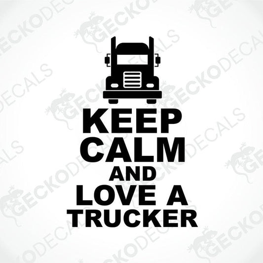 A graphic decal with the text 'KEEP CALM AND LOVE A TRUCKER' and an illustration of a truck above the text.