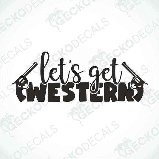 Black Western horse decal with 'Let's Get Western' text and revolver silhouettes