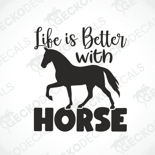 Black die-cut horse decal with Life is Better with Horse text