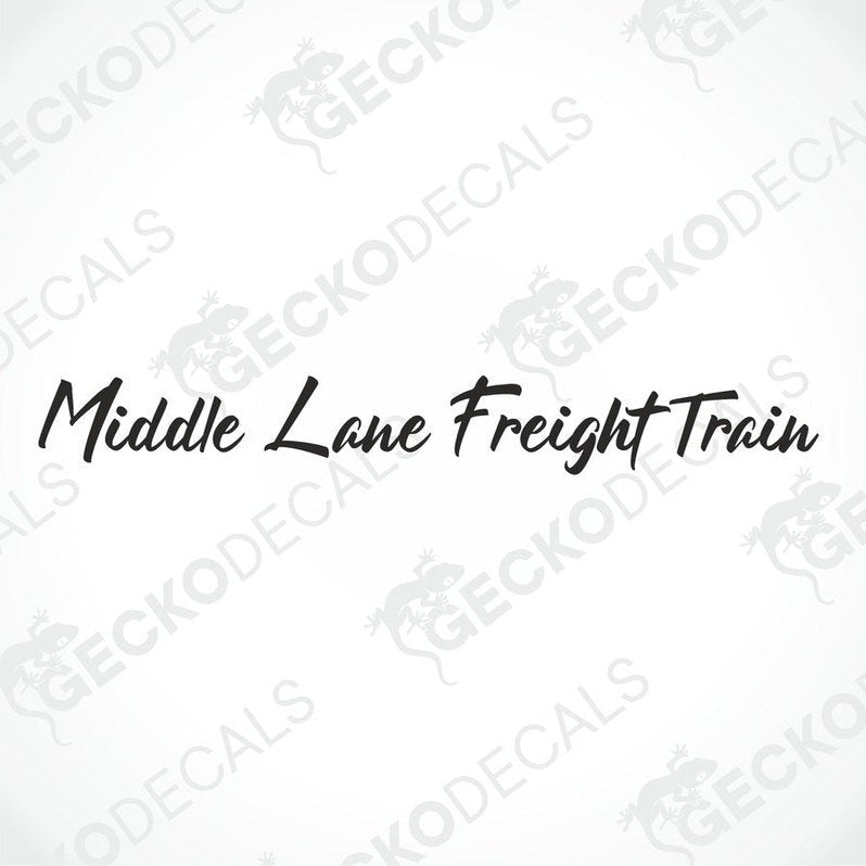 A die cut decal with the text 'Middle Lane Freight Train' displayed on the front of a gray truck's windscreen.