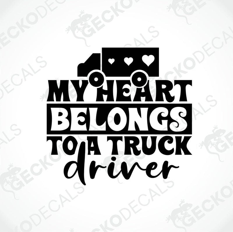 A black decal with white text that reads 'MY HEART BELONGS TO A TRUCK driver' accompanied by an image of a truck with hearts coming out of its exhaust.