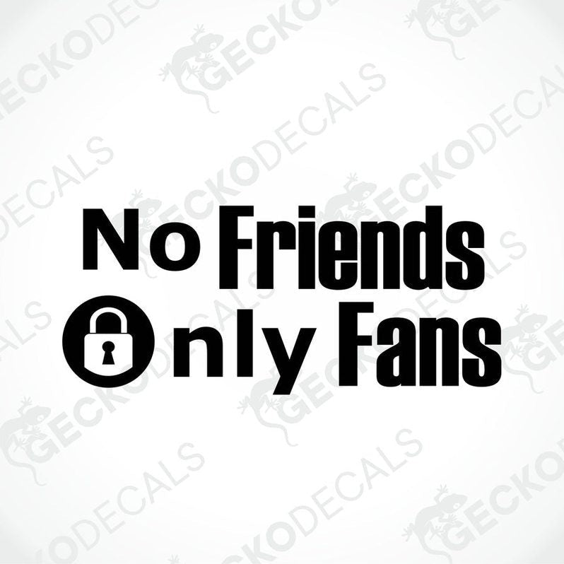 A sticker with the text 'NO FRIENDS ONLY FANS' and a padlock symbol.
