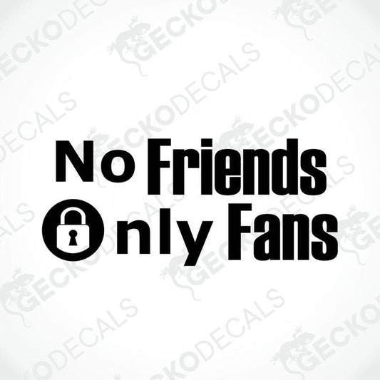 A sticker with the text 'NO FRIENDS ONLY FANS' and a padlock symbol.