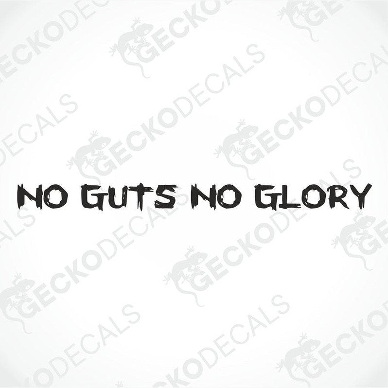 A die cut decal with the phrase 'NO GUTS NO GLORY' printed on it, positioned on the front window of a gray truck.